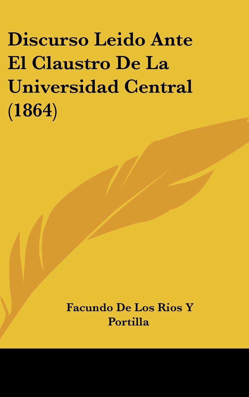 Discurso Leido Ante El Claustro De La Universidad Central (1864) Contemporary literature