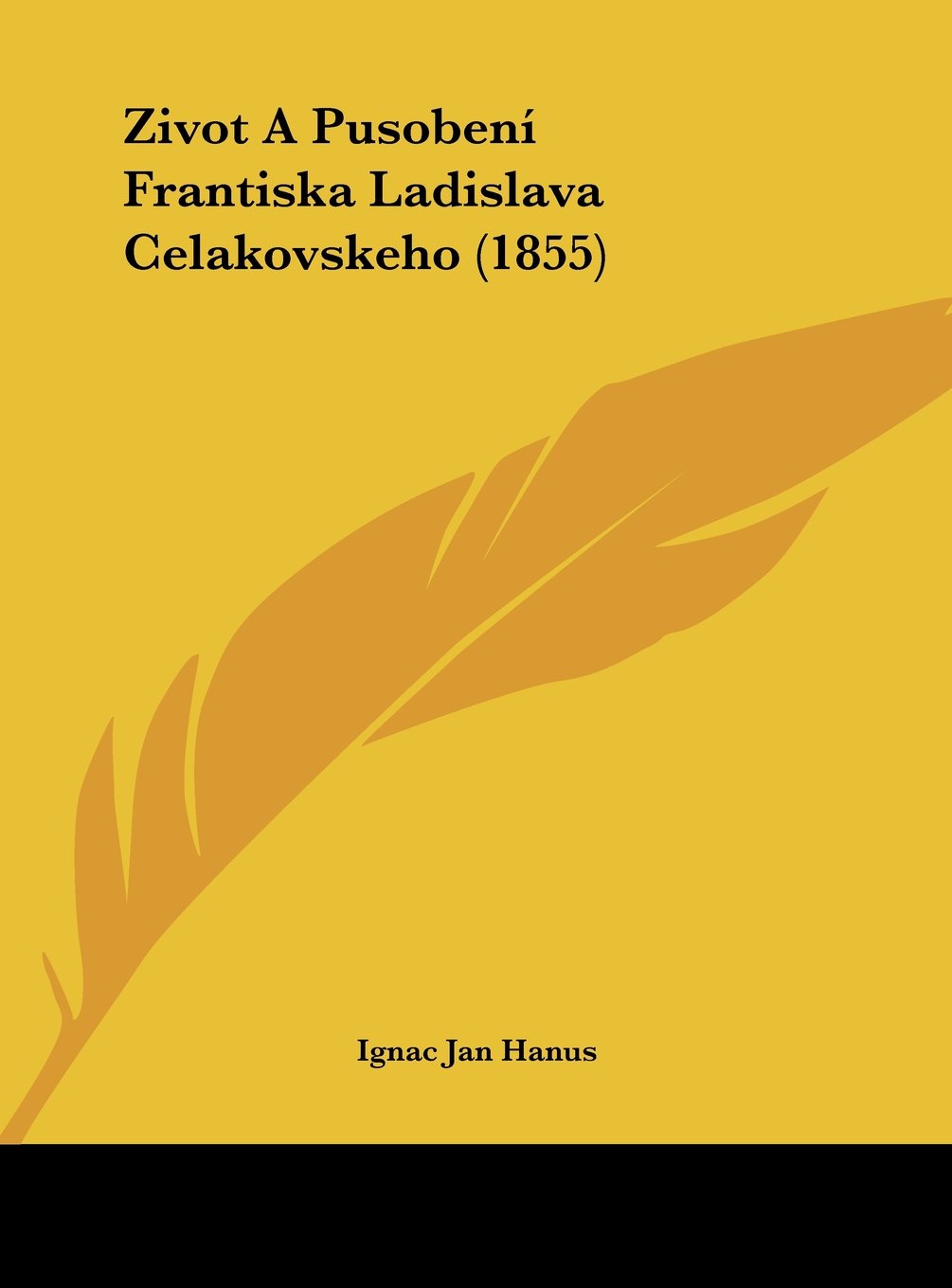 Zivot A Pusobení Frantiska Ladislava Celakovskeho (1855) Contemporary literature