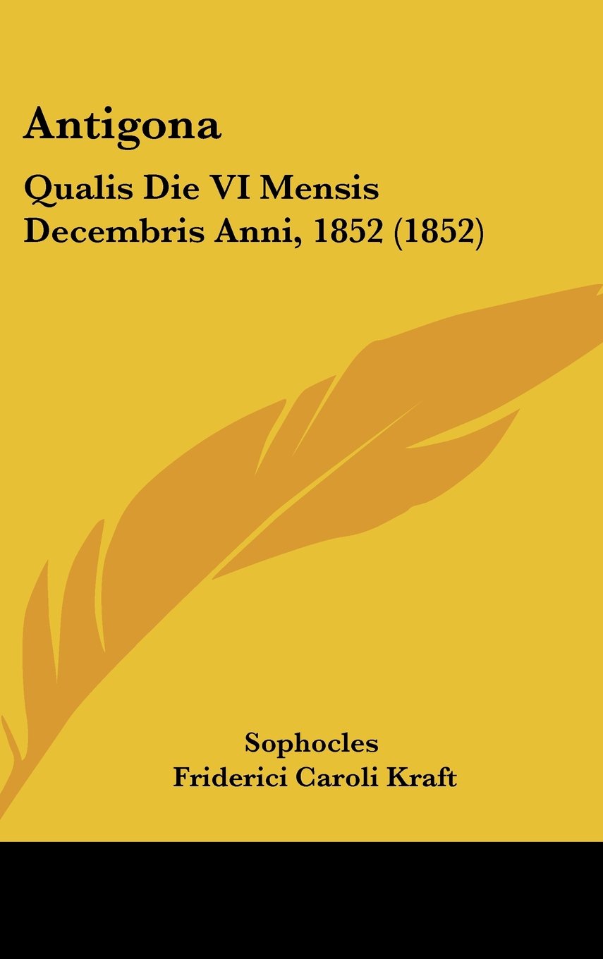 Antigona: Qualis Die VI Mensis Decembris Anni, 1852 (1852) Contemporary literature