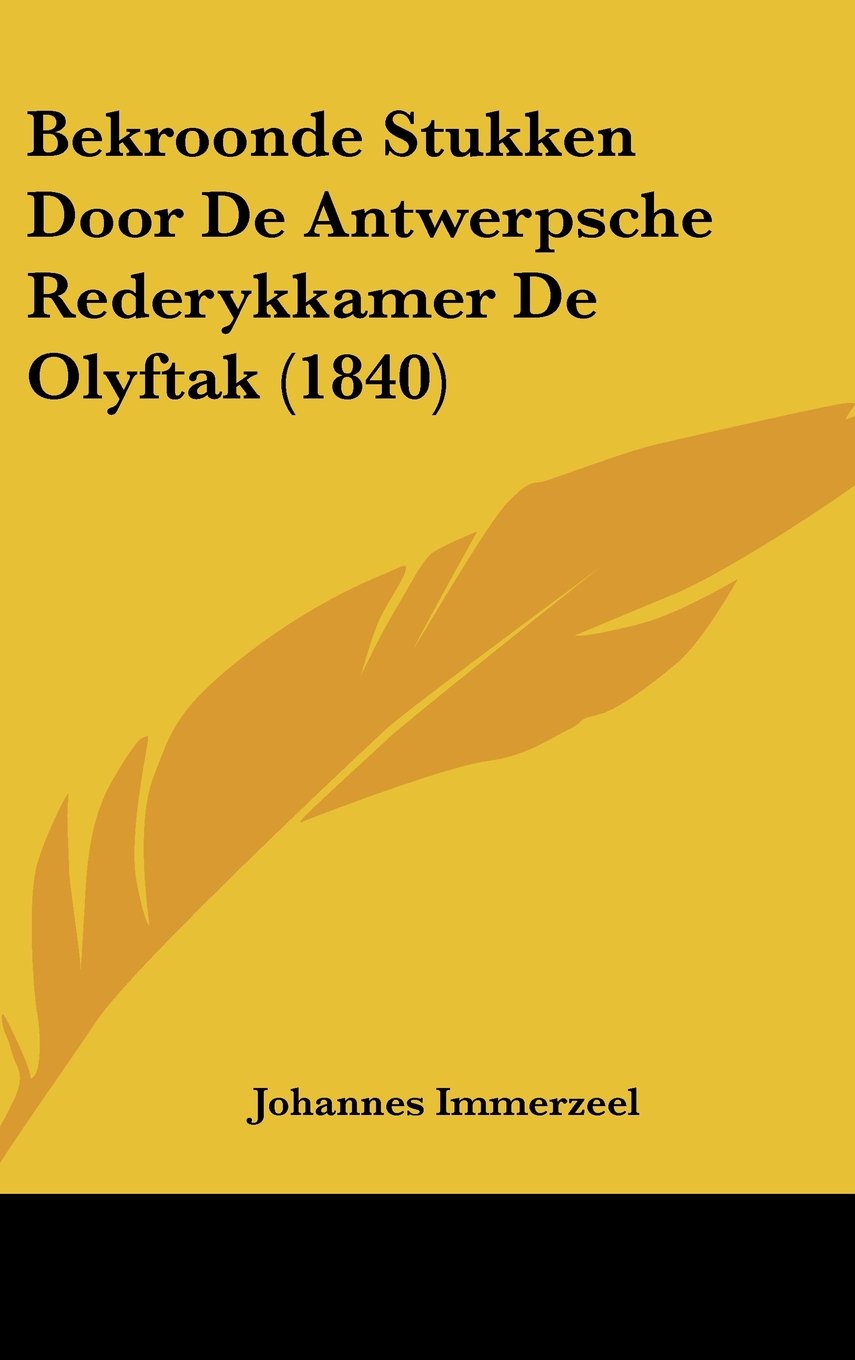 Bekroonde Stukken Door De Antwerpsche Rederykkamer De Olyftak (1840) Contemporary literature
