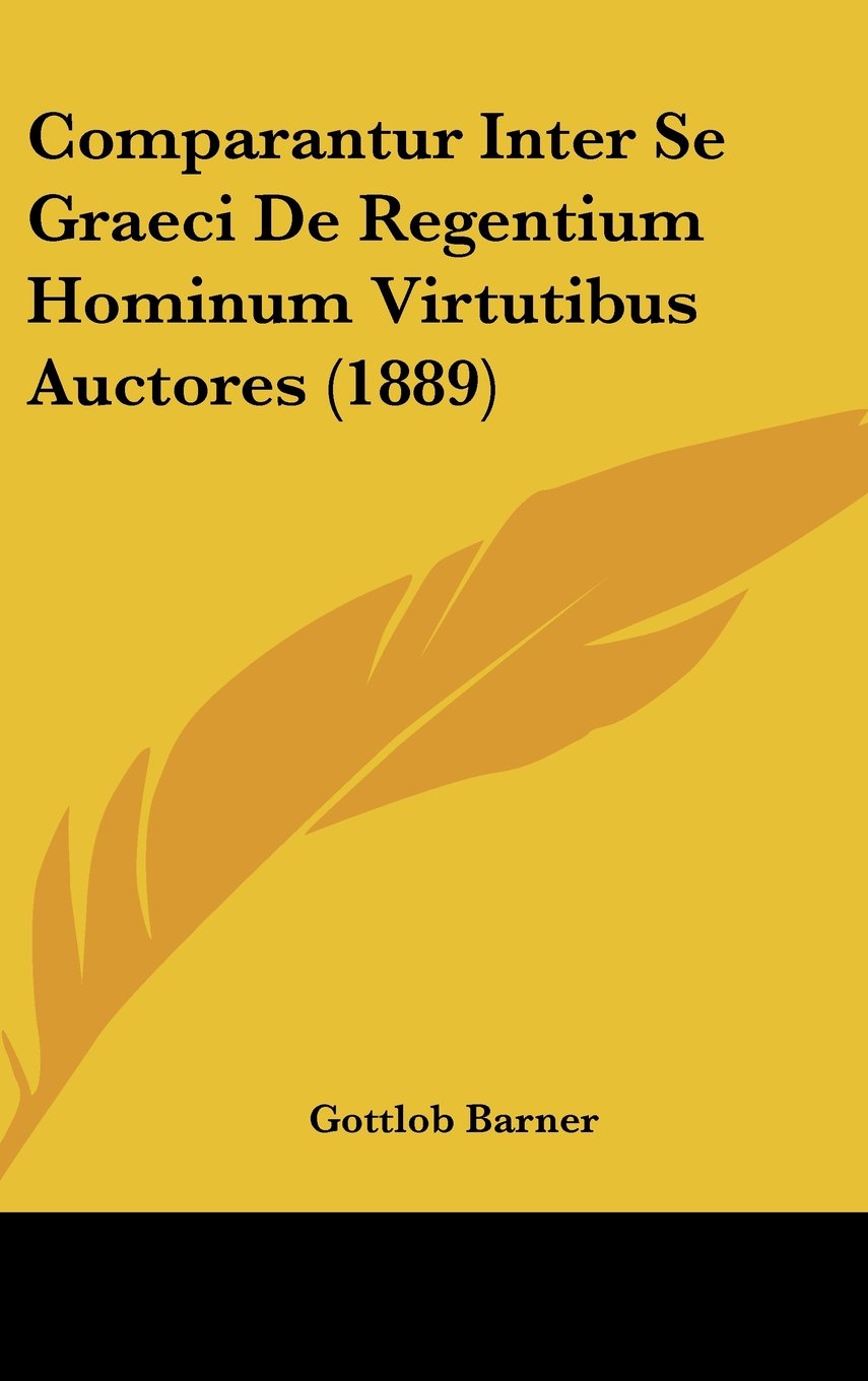 Comparantur Inter Se Graeci De Regentium Hominum Virtutibus Auctores (1889) Contemporary literature