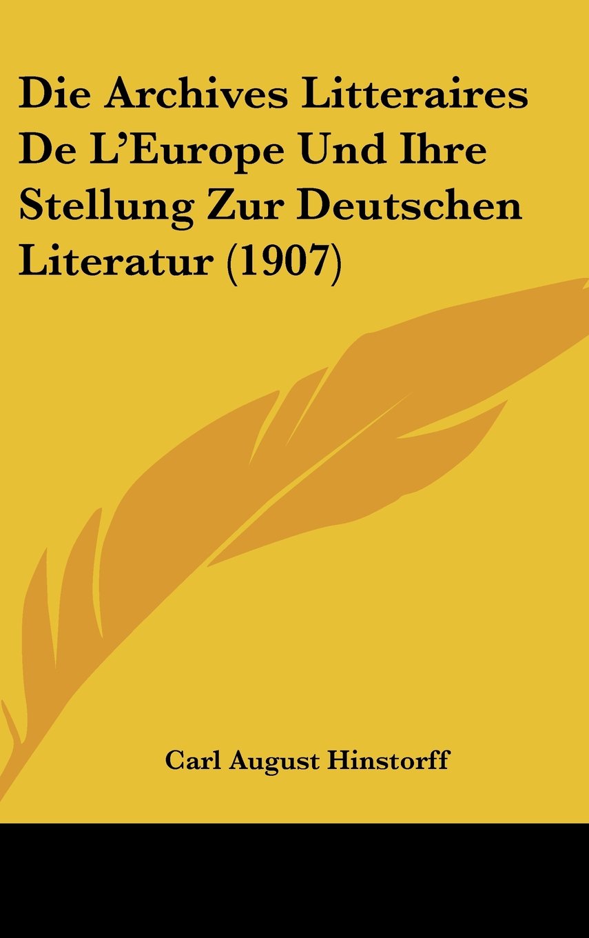 Die Archives Litteraires De L'Europe Und Ihre Stellung Zur Deutschen Literatur (1907) Contemporary literature Books