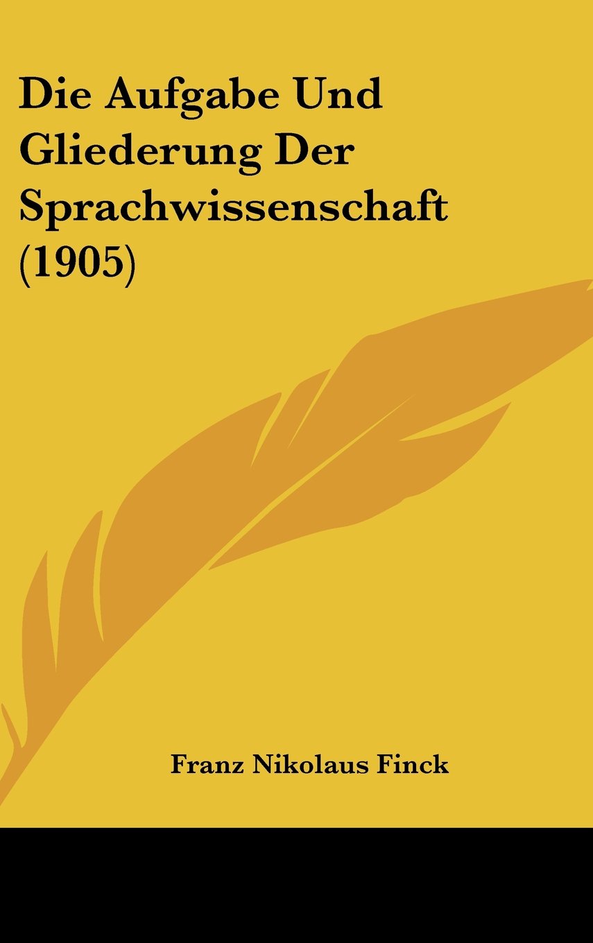 Die Aufgabe Und Gliederung Der Sprachwissenschaft (1905) Contemporary literature