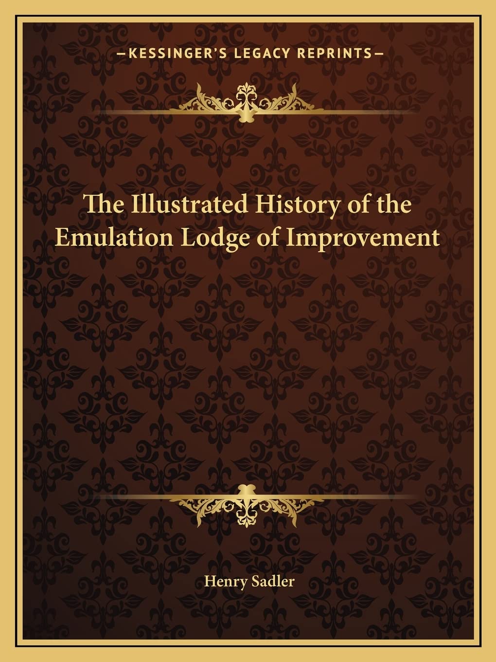 The Illustrated History of the Emulation Lodge of Improvement Social Sciences