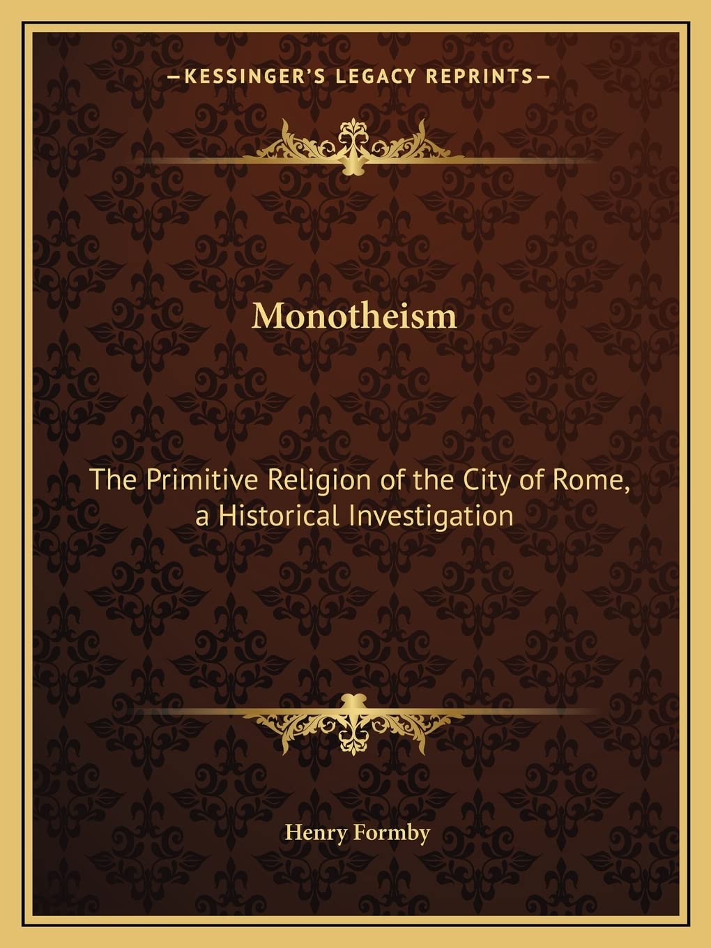 Monotheism: The Primitive Religion of the City of Rome, a Historical Investigation Contemporary literature Books