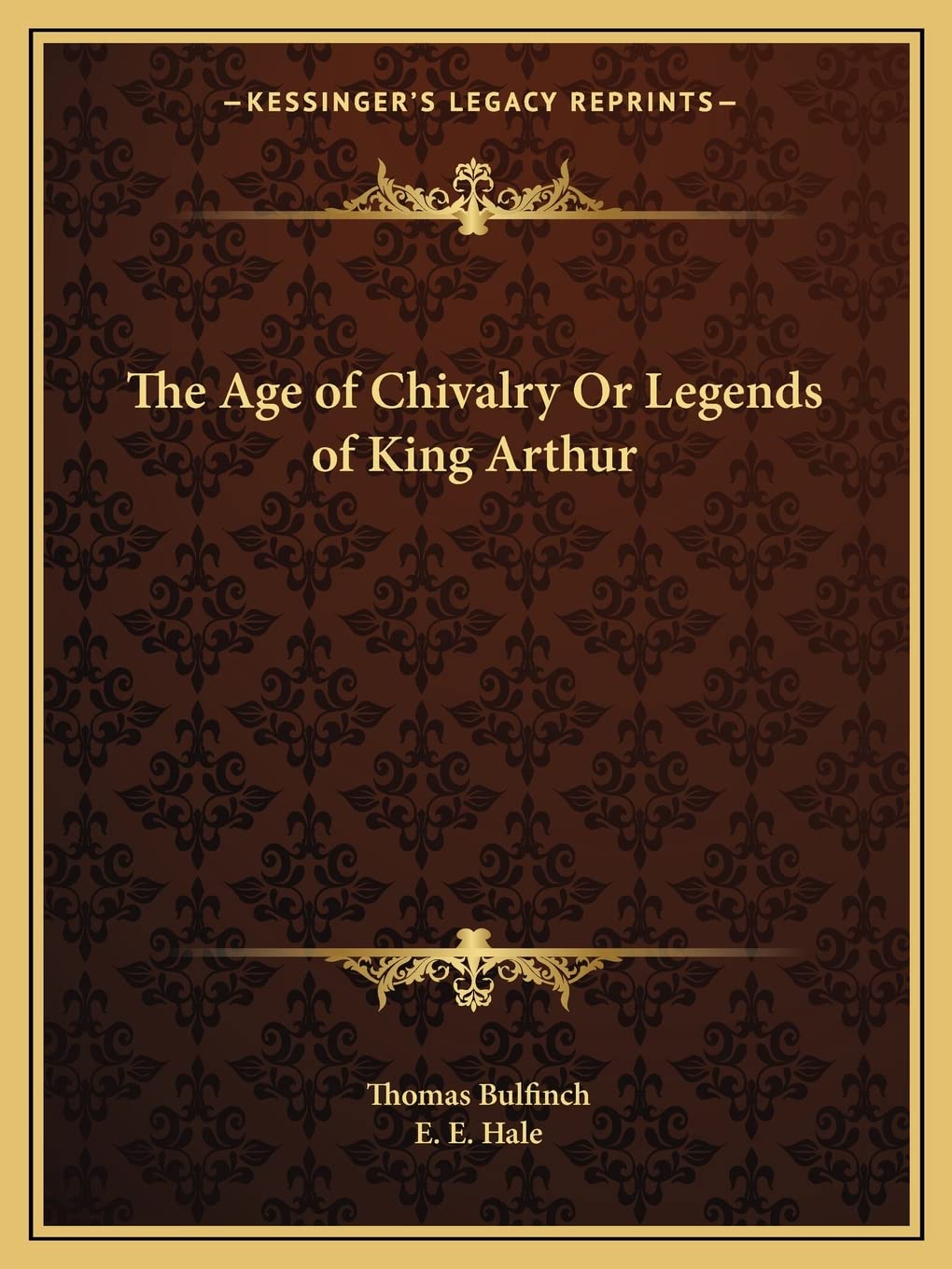 The Age of Chivalry Or Legends of King Arthur General education