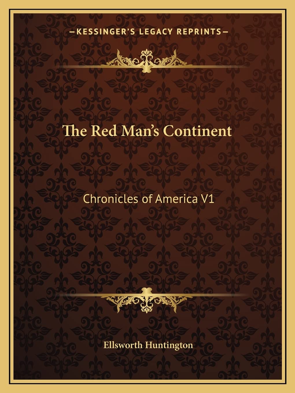 The Red Man's Continent: Chronicles of America V1 Contemporary literature