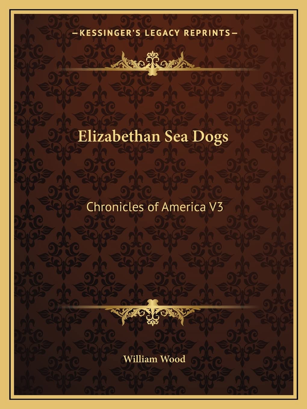 Elizabethan Sea Dogs: Chronicles of America V3 Contemporary literature
