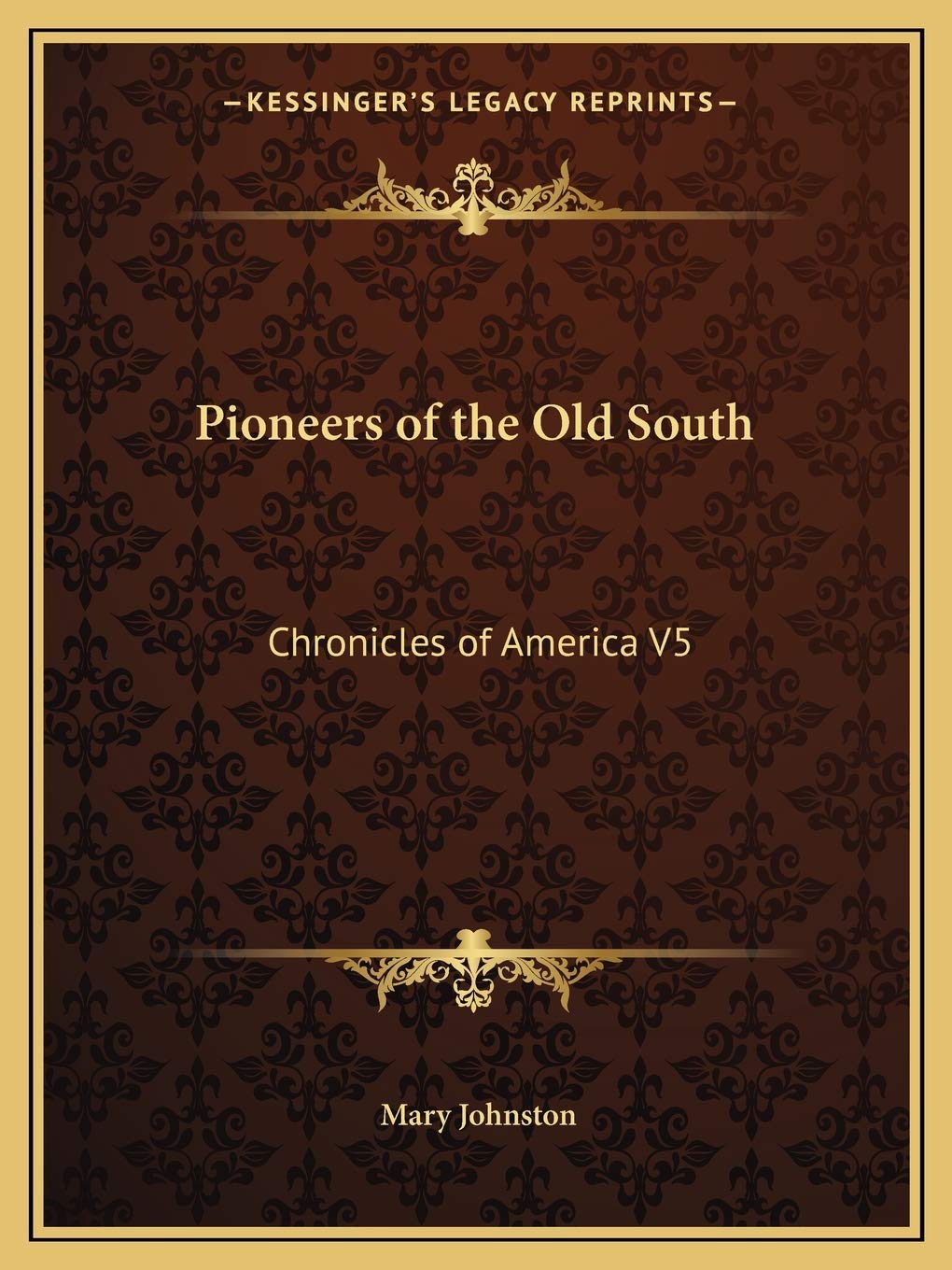 Pioneers of the Old South: Chronicles of America V5 Contemporary literature