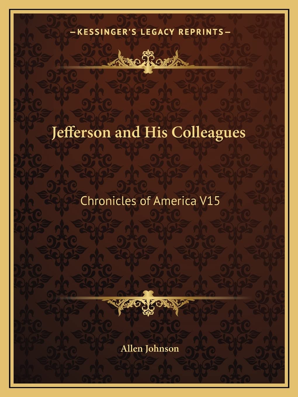 Jefferson and His Colleagues: Chronicles of America V15 Contemporary literature