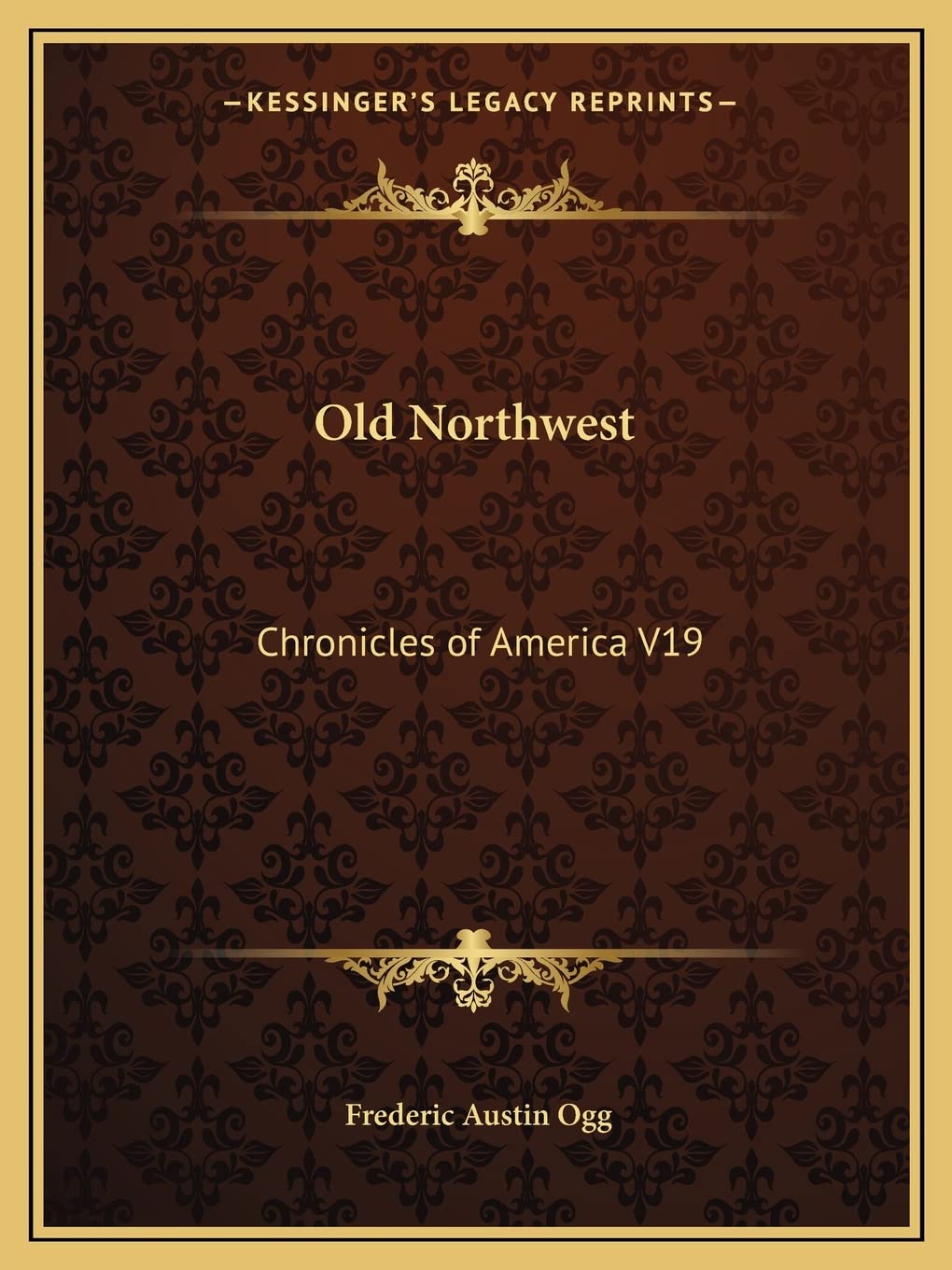 Old Northwest: Chronicles of America V19 International