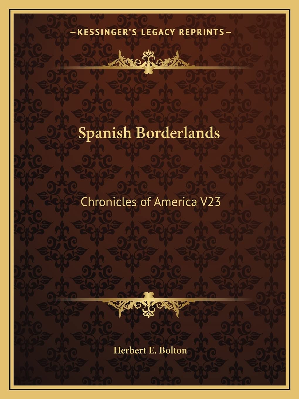 Spanish Borderlands: Chronicles of America V23 Social Sciences