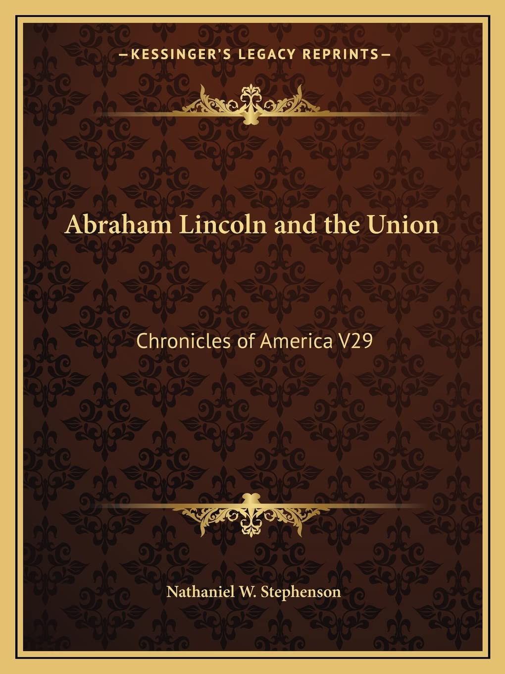 Abraham Lincoln and the Union: Chronicles of America V29 Contemporary literature