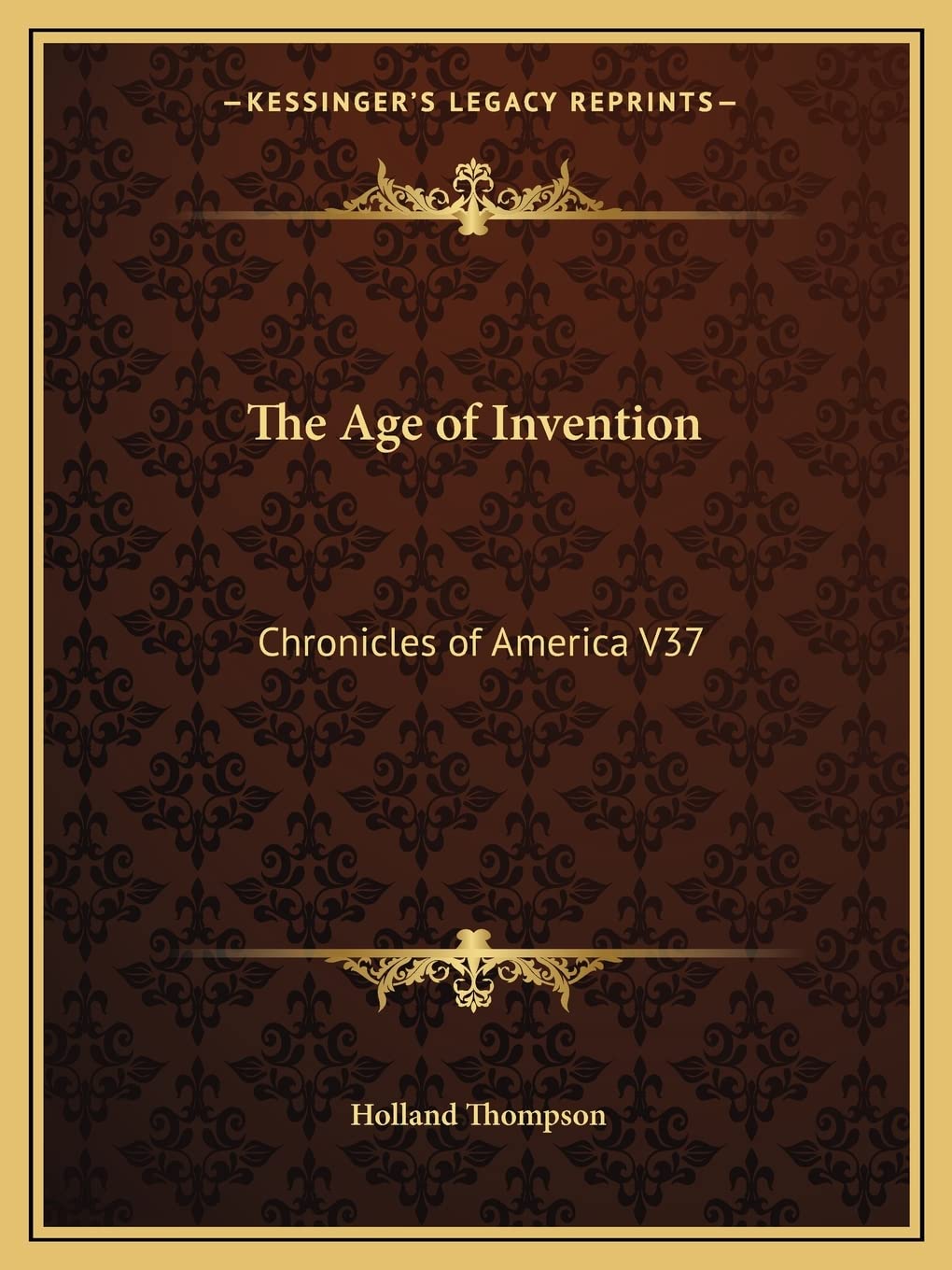 The Age of Invention: Chronicles of America V37 Contemporary literature