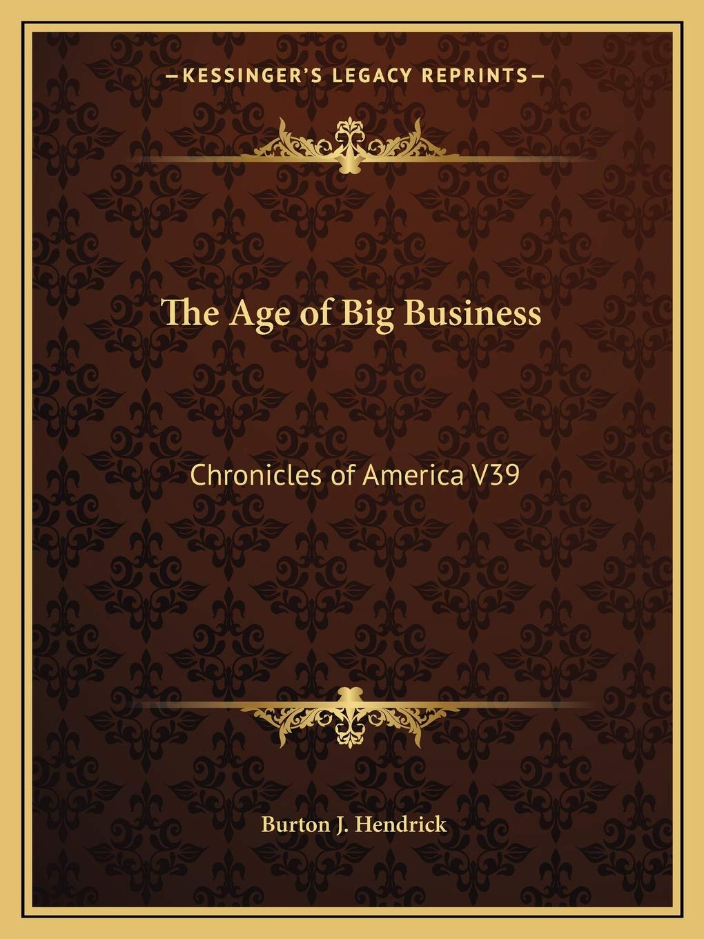 The Age of Big Business: Chronicles of America V39 Contemporary literature Books