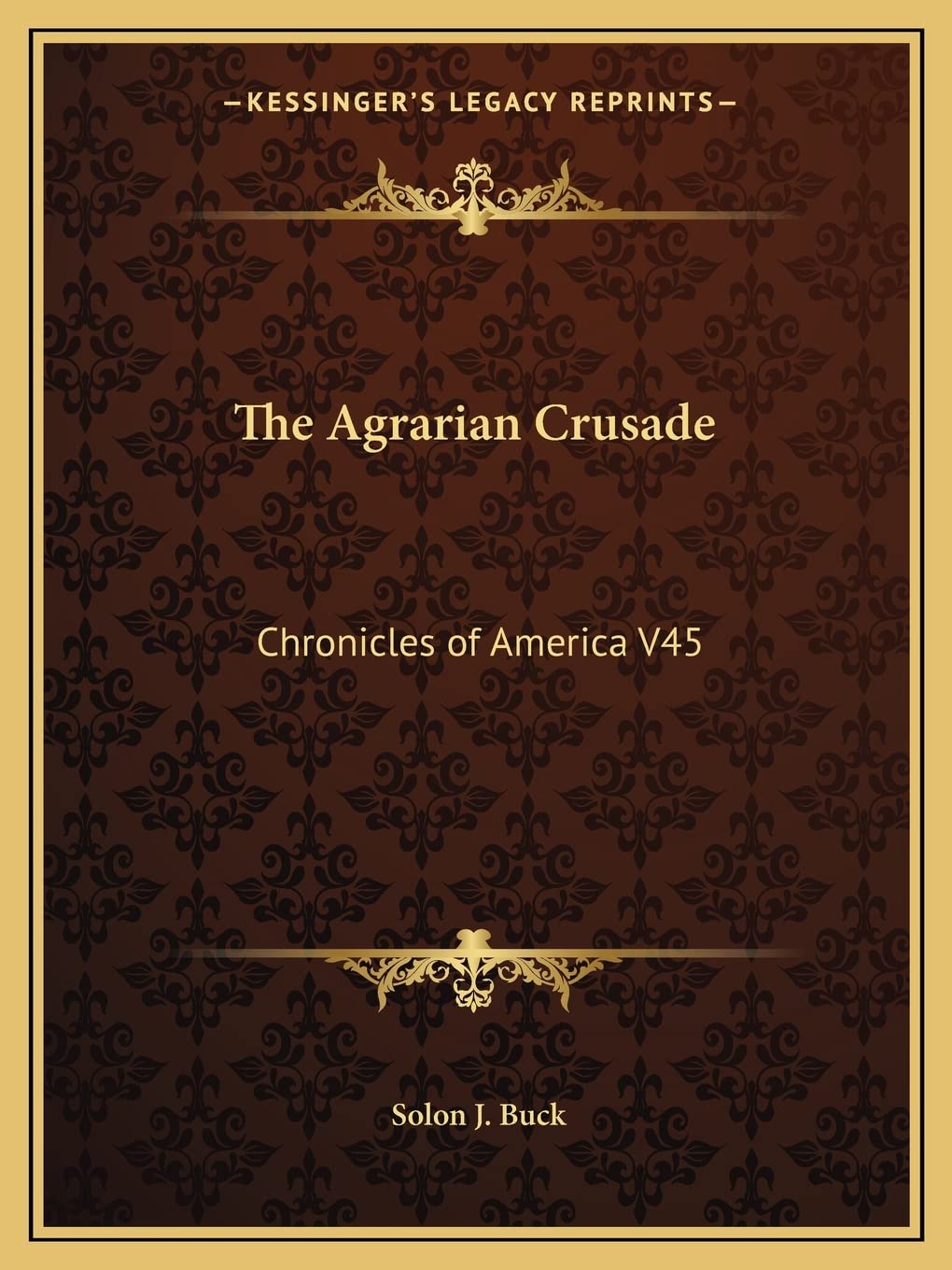 The Agrarian Crusade: Chronicles of America V45 Contemporary literature