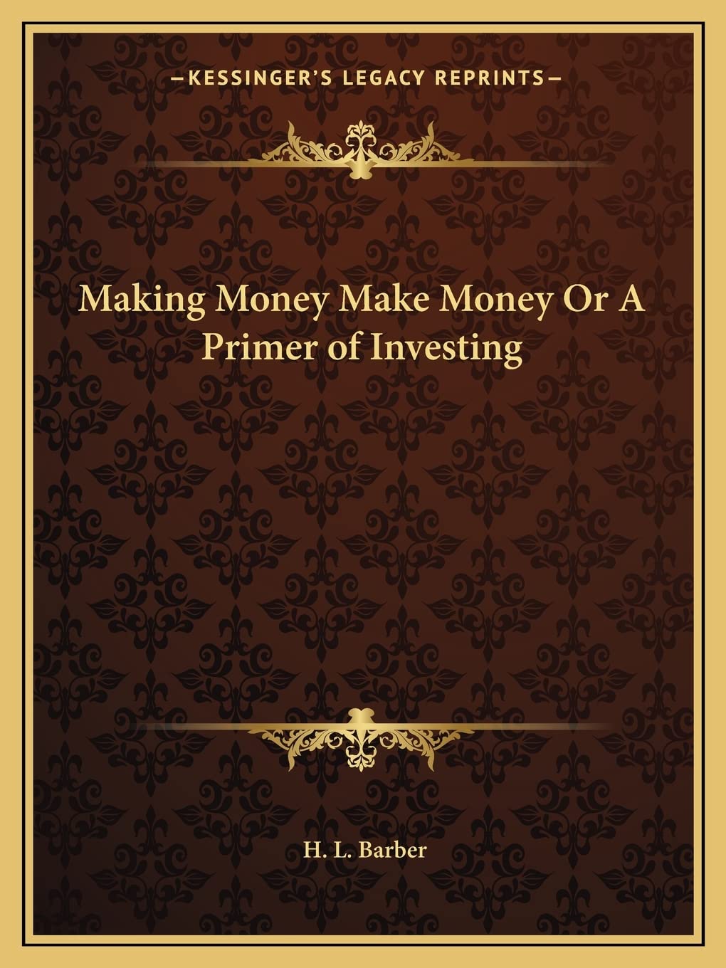 Making Money Make Money Or A Primer of Investing Contemporary literature