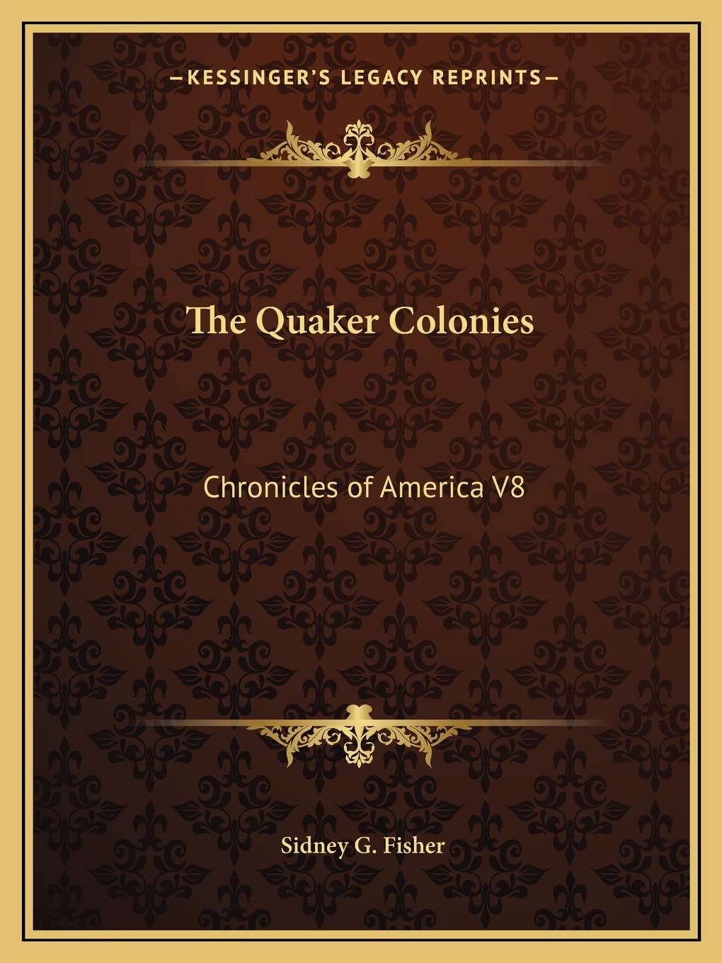 The Quaker Colonies: Chronicles of America V8 Contemporary literature
