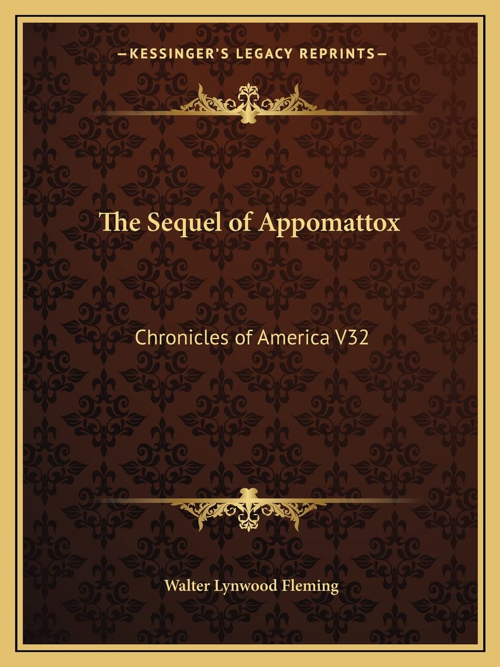 The Sequel of Appomattox: Chronicles of America V32 Contemporary literature