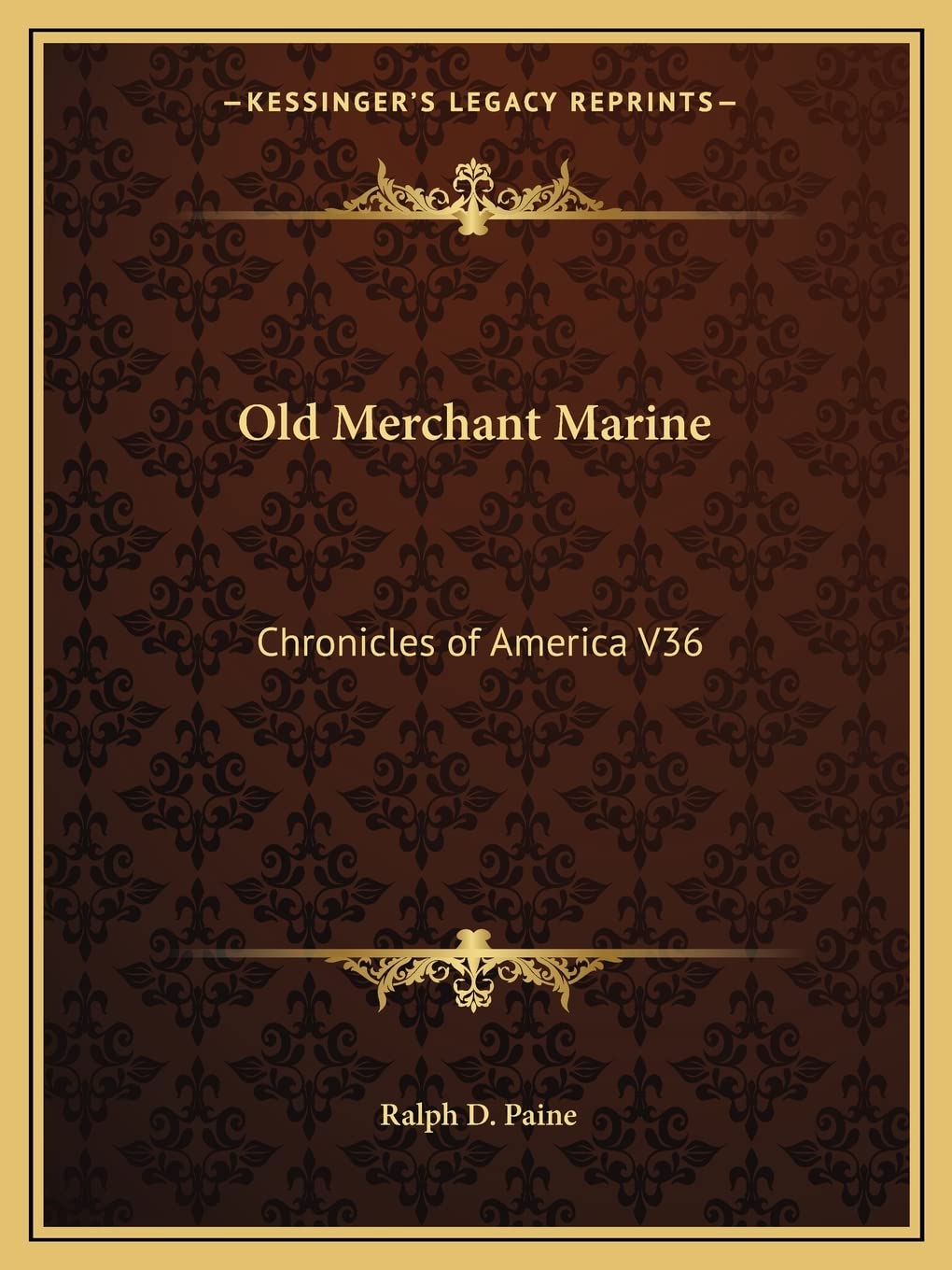 Old Merchant Marine: Chronicles of America V36 Contemporary literature