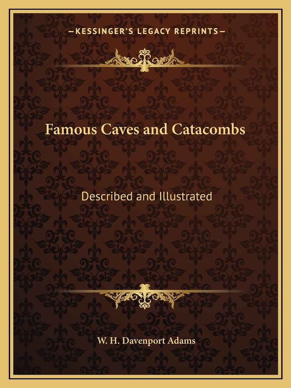 Famous Caves and Catacombs: Described and Illustrated Contemporary literature