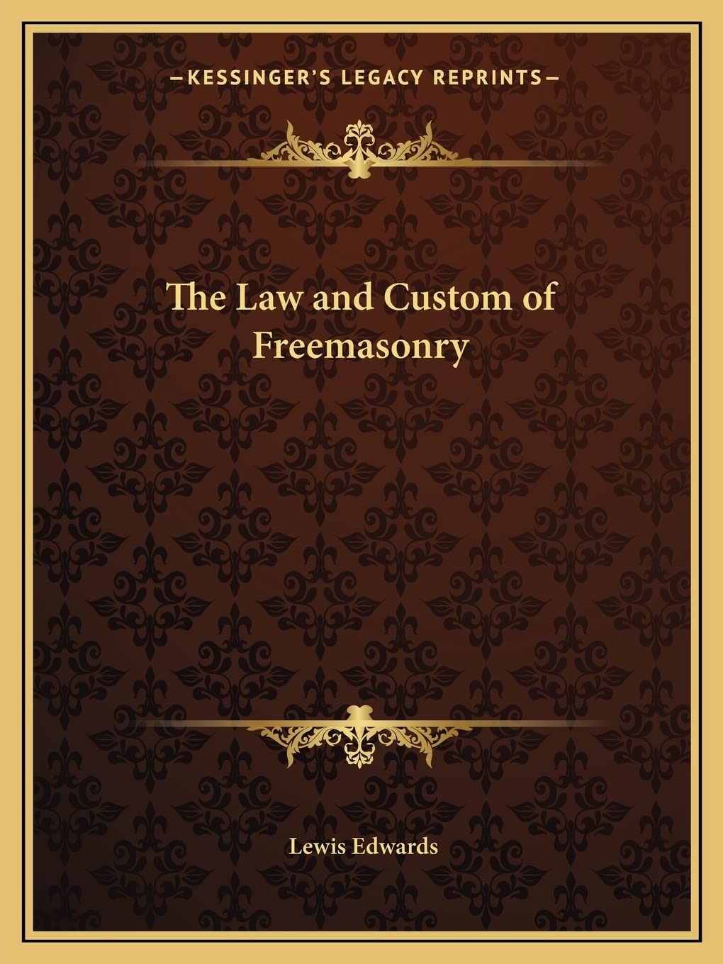 The Law and Custom of Freemasonry Law