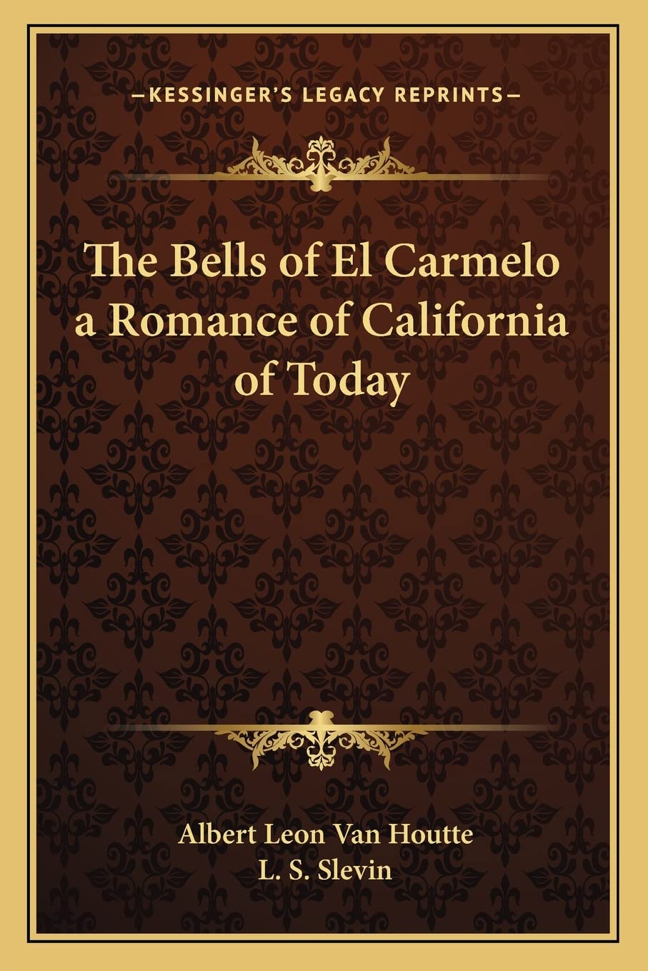 The Bells of El Carmelo a Romance of California of Today Contemporary literature
