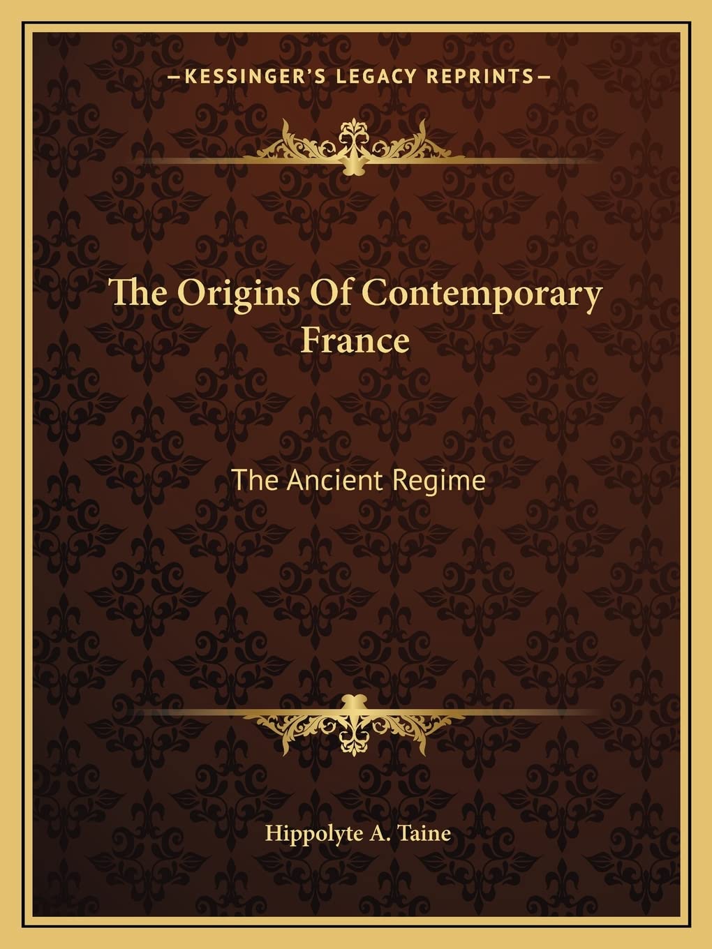 The Origins Of Contemporary France: The Ancient Regime Social Sciences