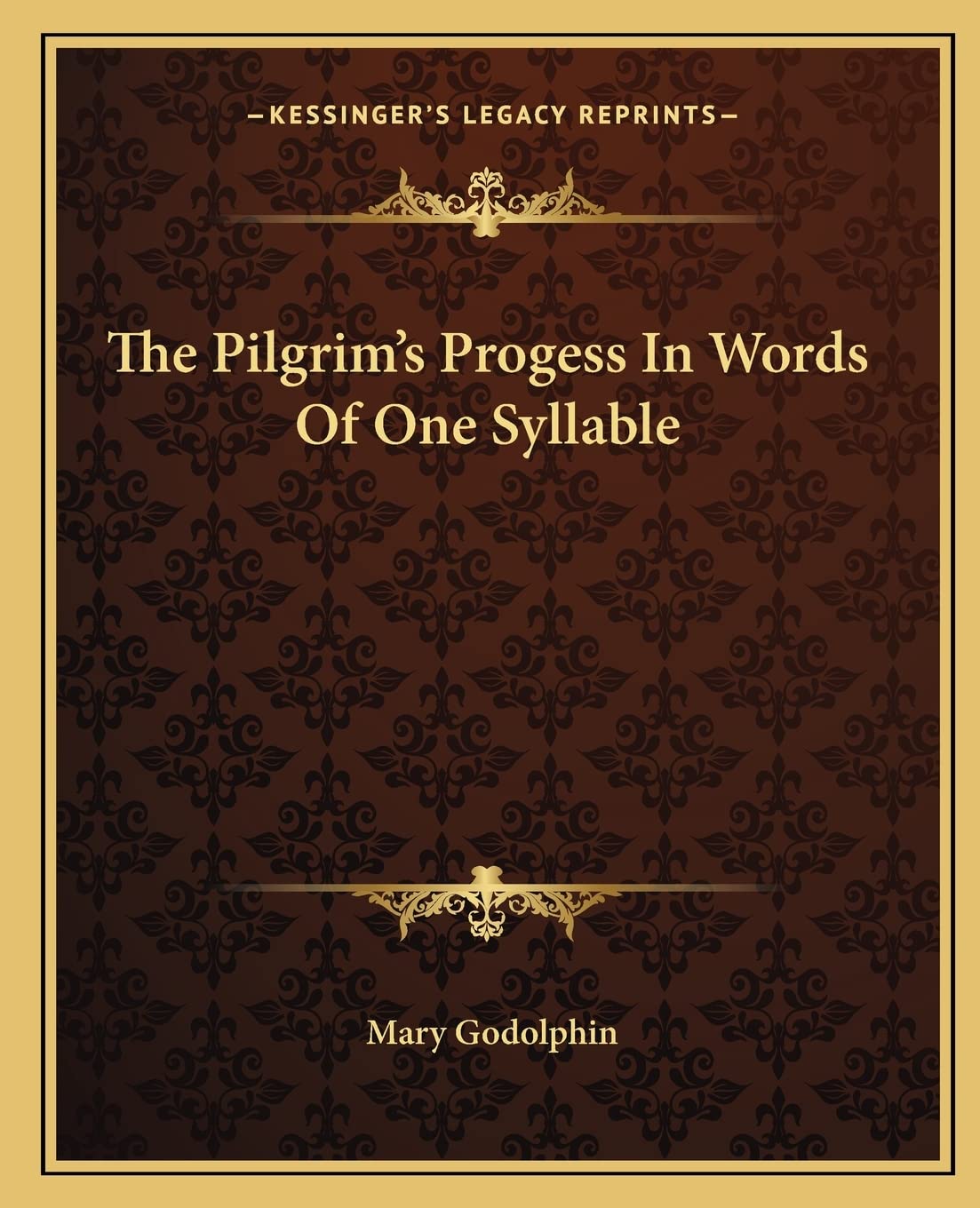 The Pilgrim's Progess In Words Of One Syllable Poetry