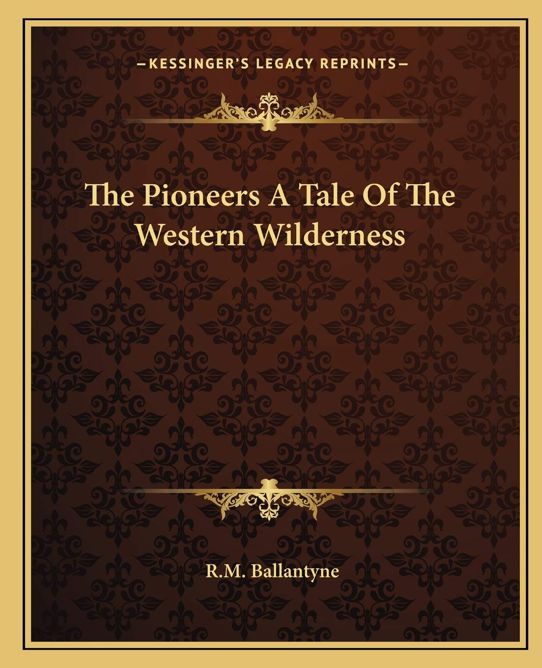 The Pioneers A Tale Of The Western Wilderness Contemporary literature