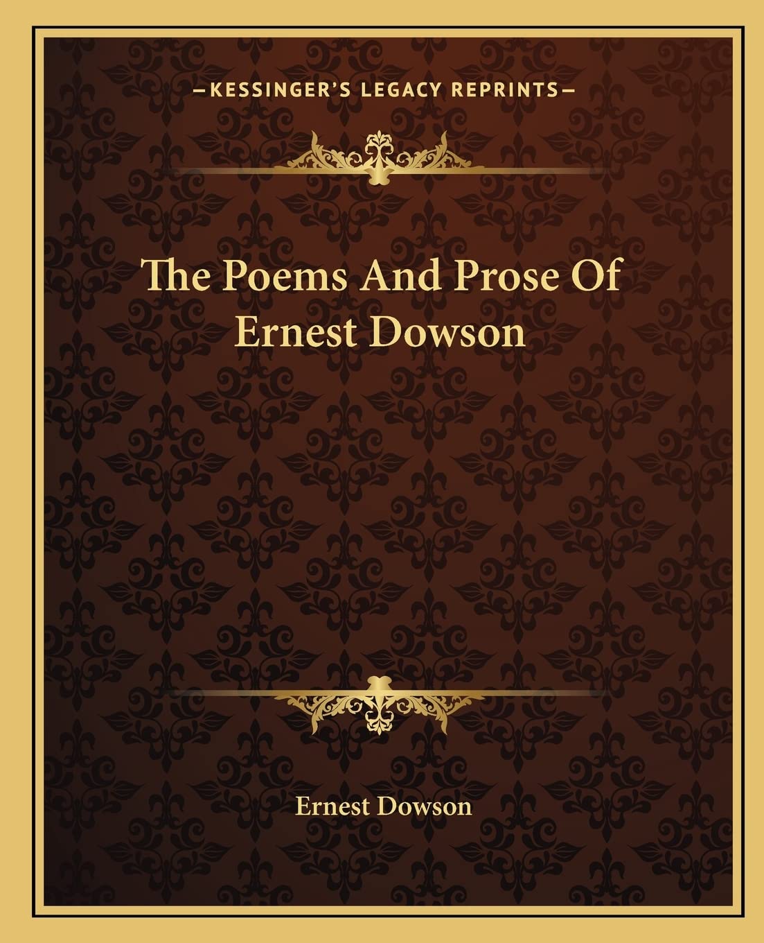 The Poems And Prose Of Ernest Dowson Poetry