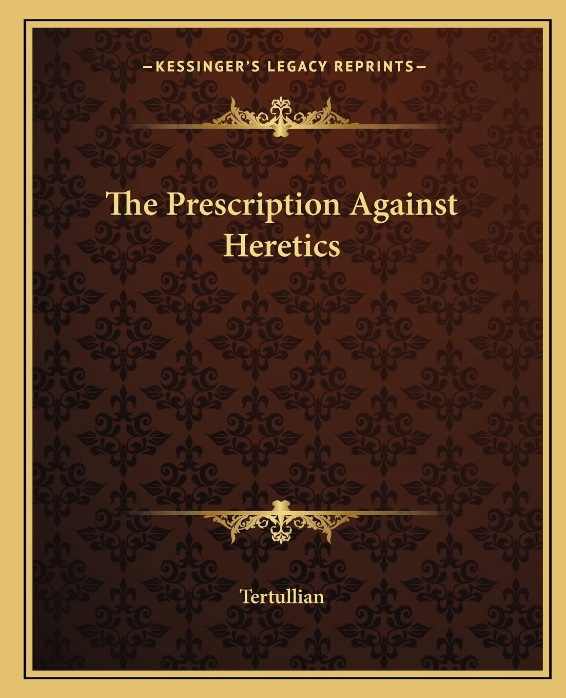 The Prescription Against Heretics Contemporary literature