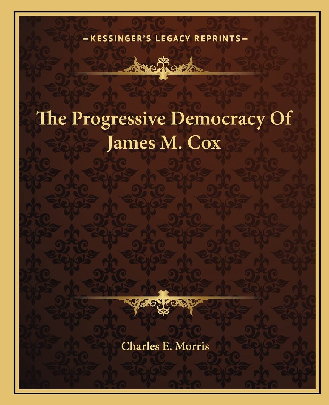 The Progressive Democracy Of James M. Cox Contemporary literature