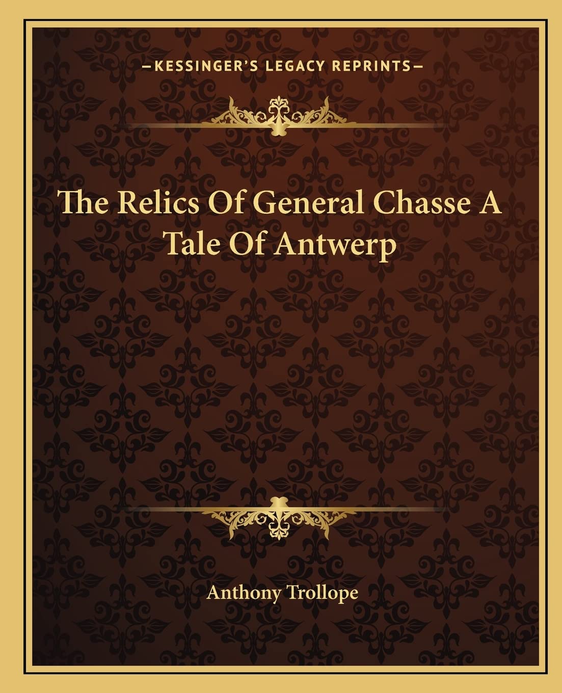 The Relics Of General Chasse A Tale Of Antwerp Contemporary literature