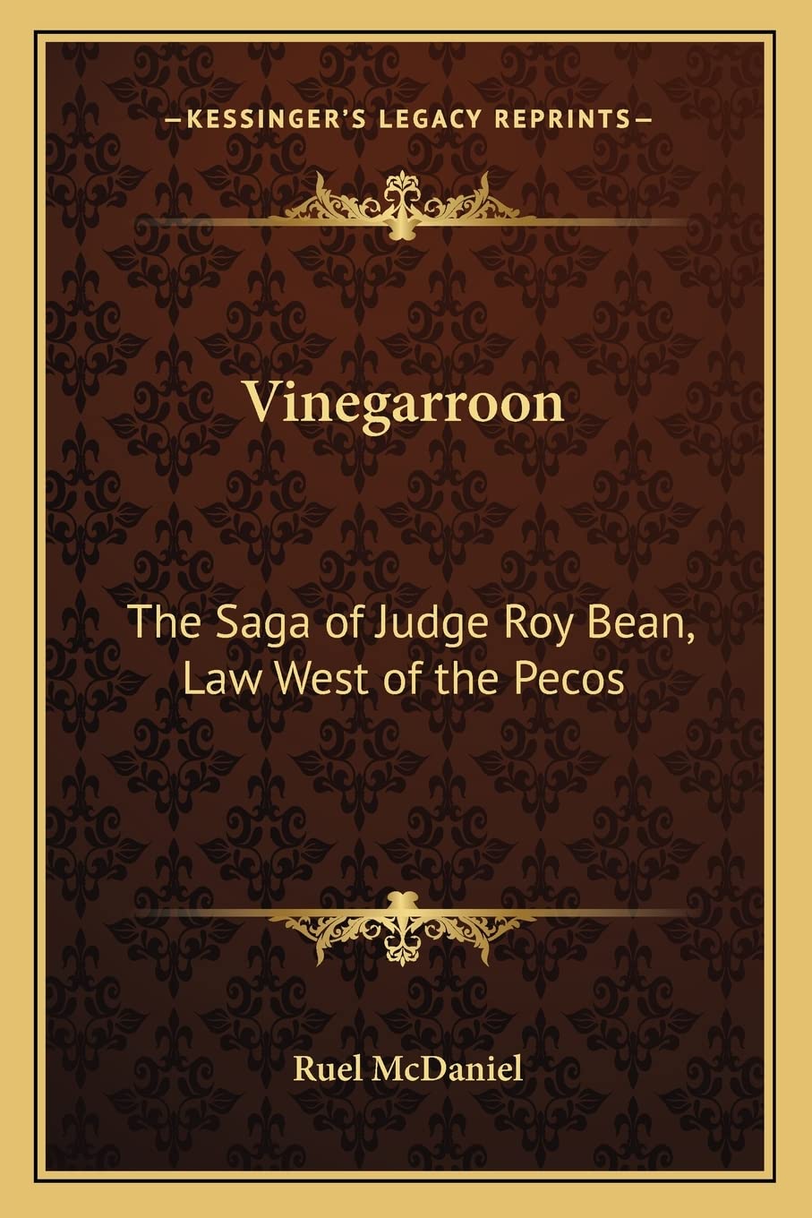 Vinegarroon: The Saga of Judge Roy Bean, Law West of the Pecos Contemporary literature