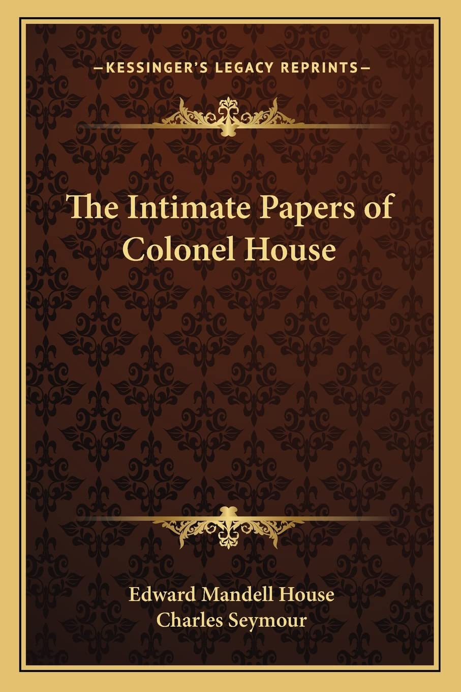 The Intimate Papers of Colonel House Contemporary literature