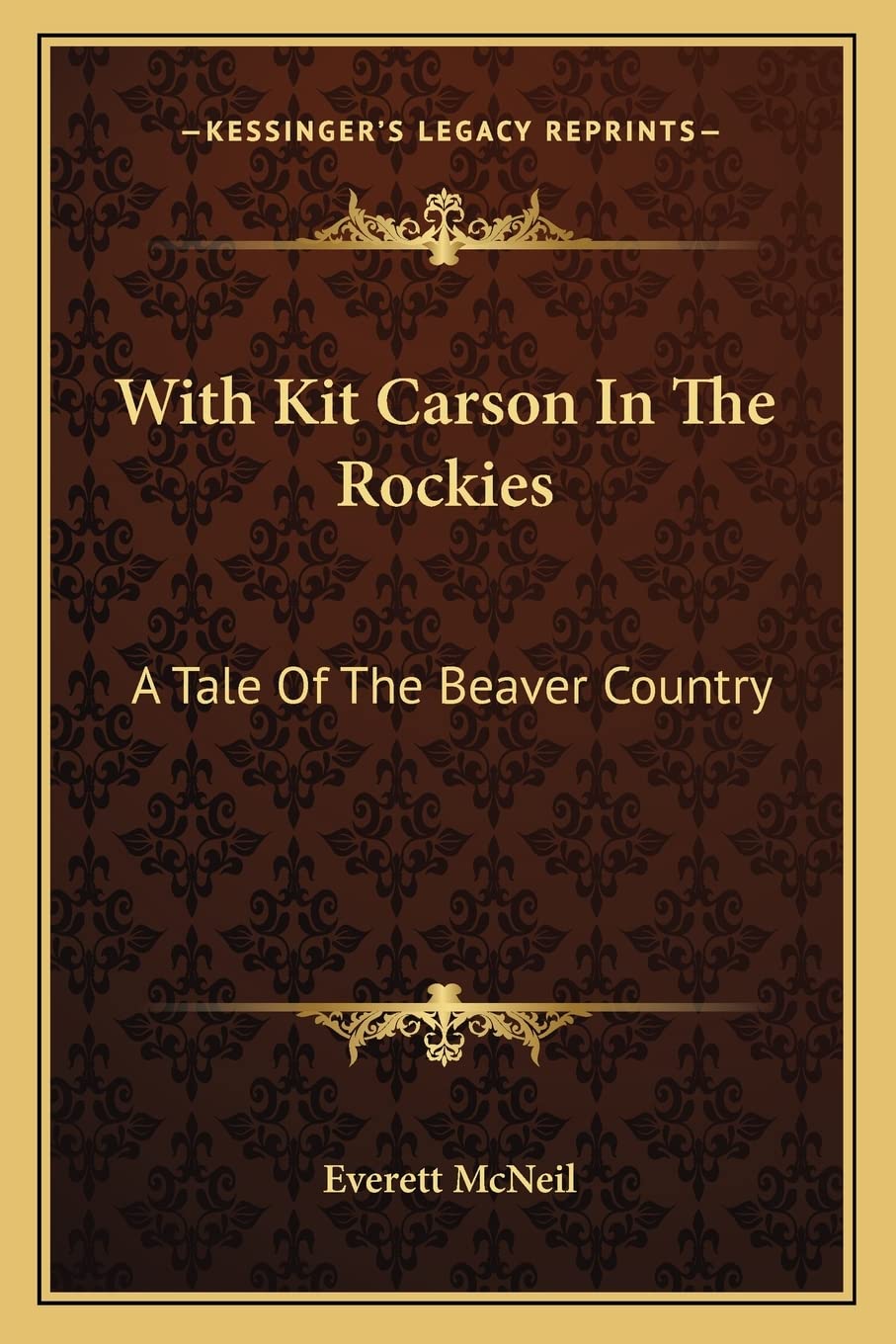 With Kit Carson In The Rockies: A Tale Of The Beaver Country Contemporary literature