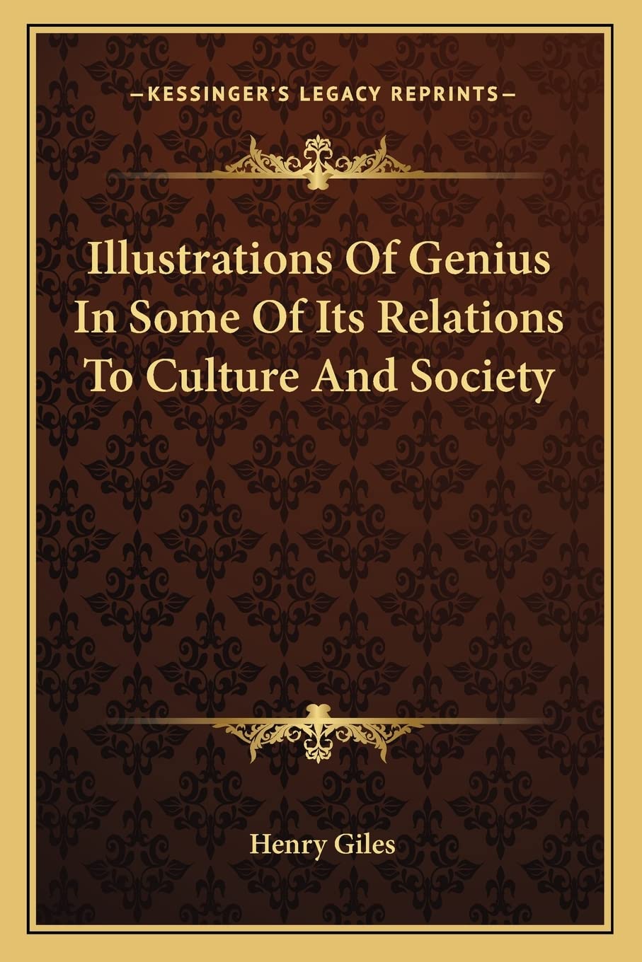 Illustrations Of Genius In Some Of Its Relations To Culture And Society Social Sciences