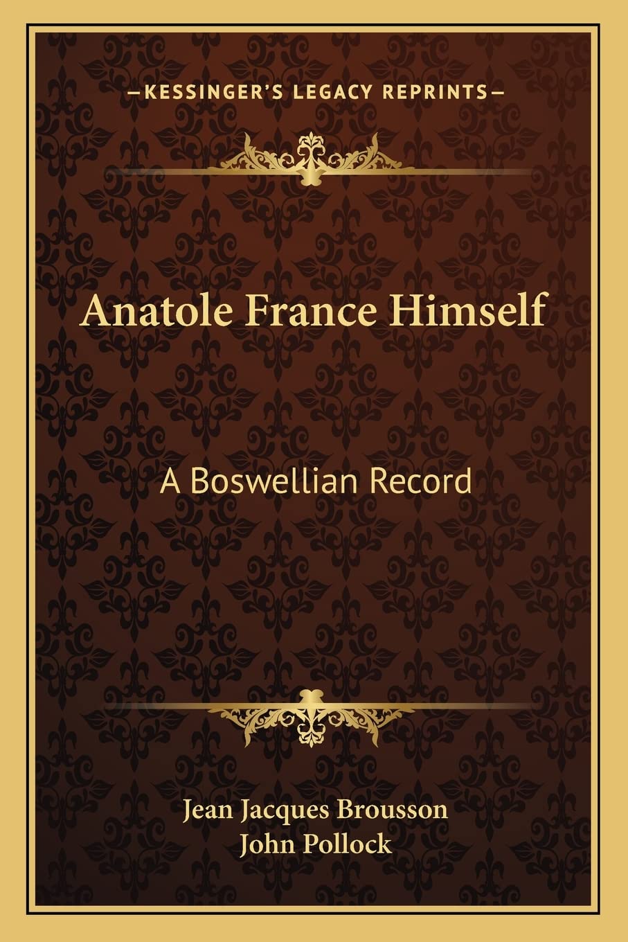 Anatole France Himself: A Boswellian Record Contemporary literature