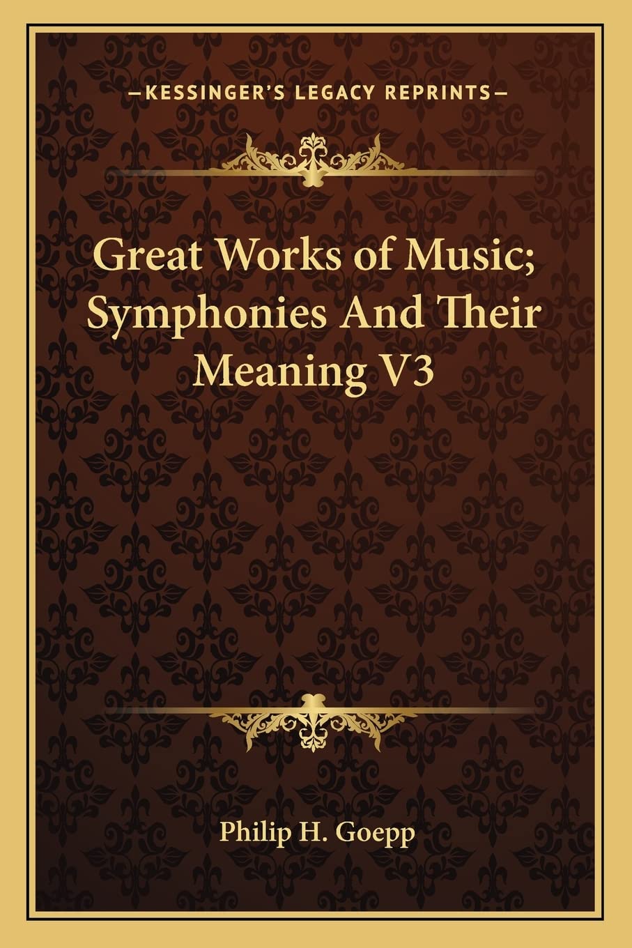 Great Works of Music; Symphonies And Their Meaning V3 Contemporary literature