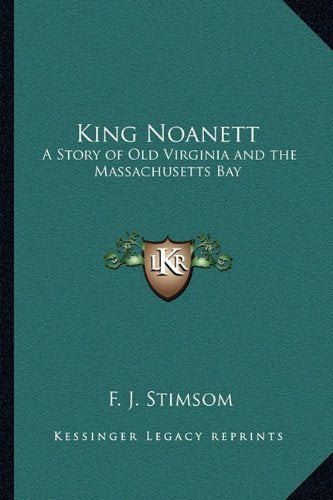 King Noanett: A Story of Old Virginia and the Massachusetts Bay Memories