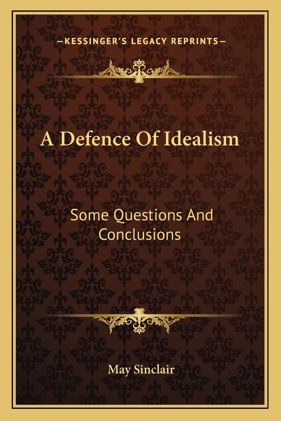 A Defence Of Idealism: Some Questions And Conclusions Philosophy