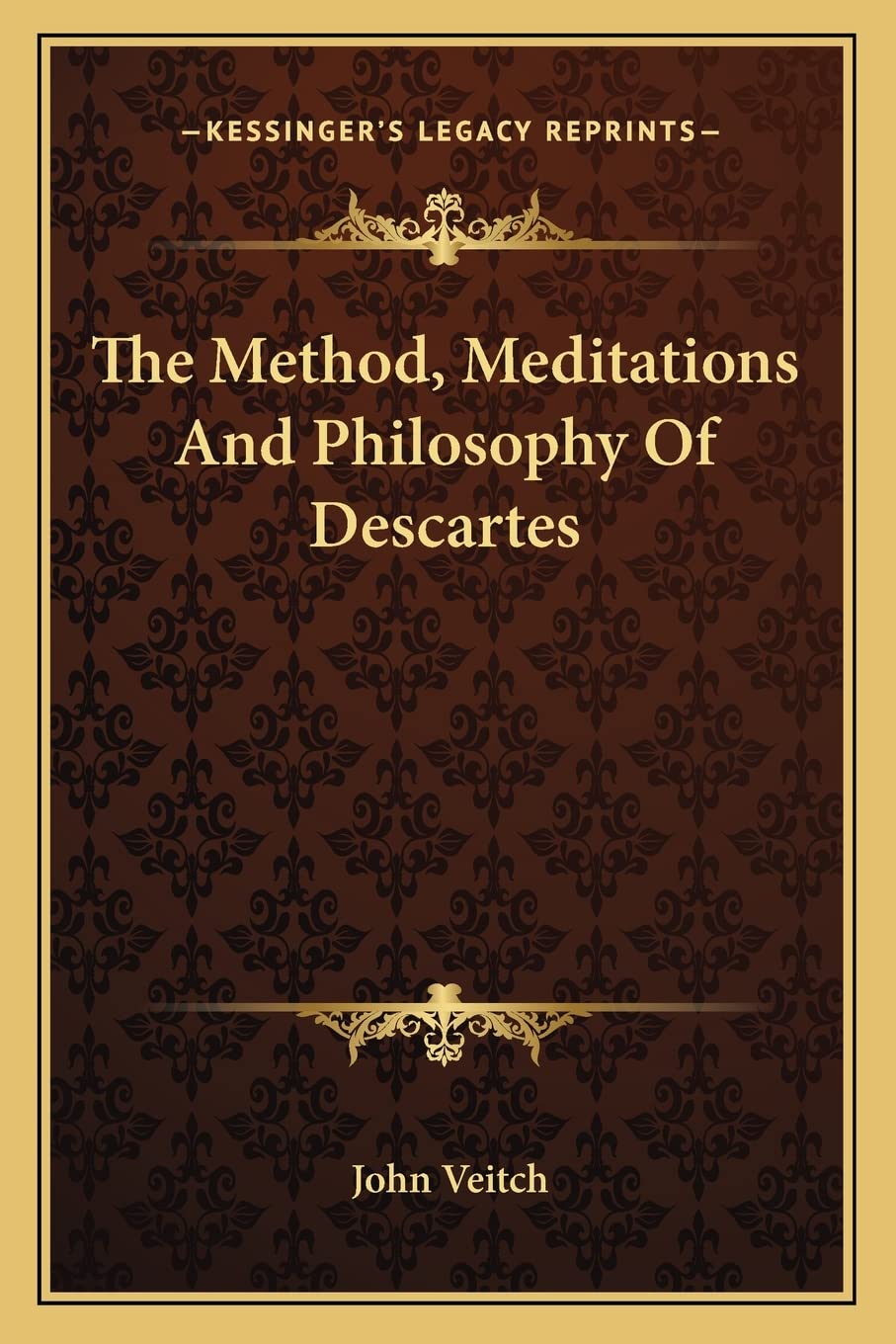 The Method, Meditations And Philosophy Of Descartes Philosophy