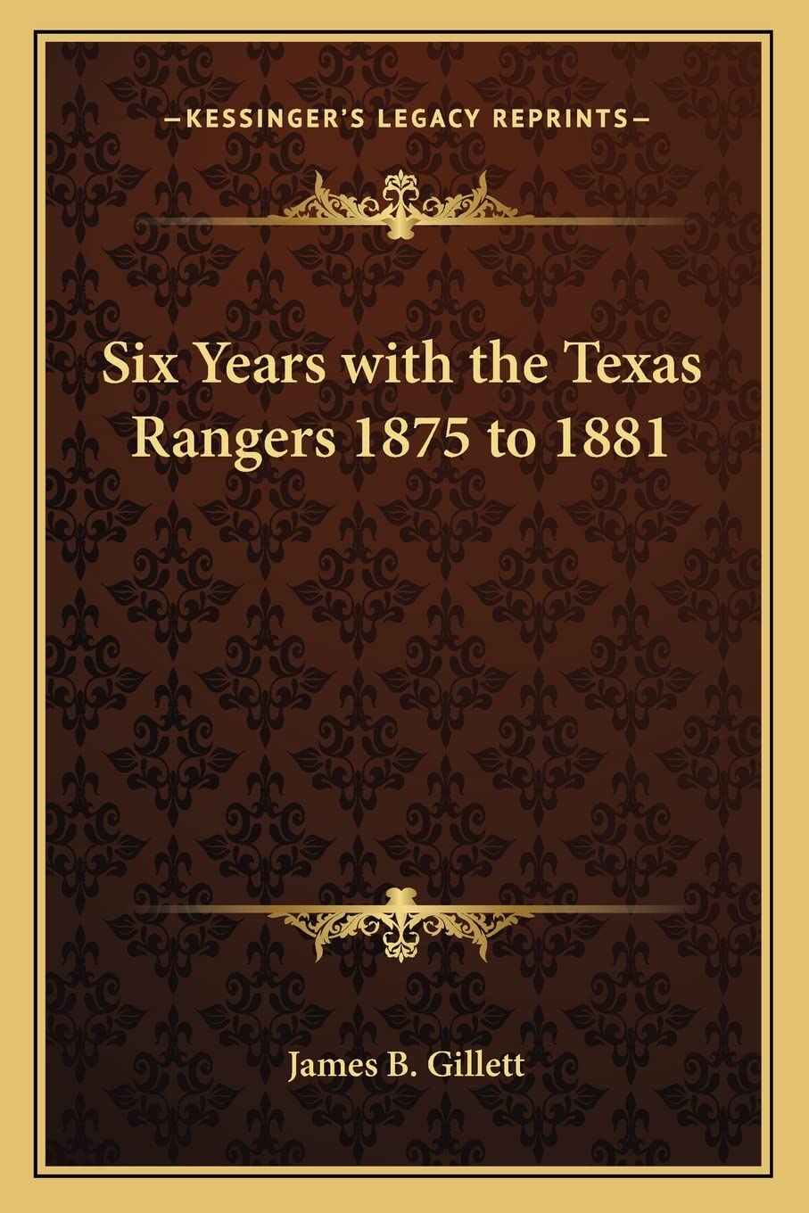 Six Years with the Texas Rangers 1875 to 1881 Contemporary literature
