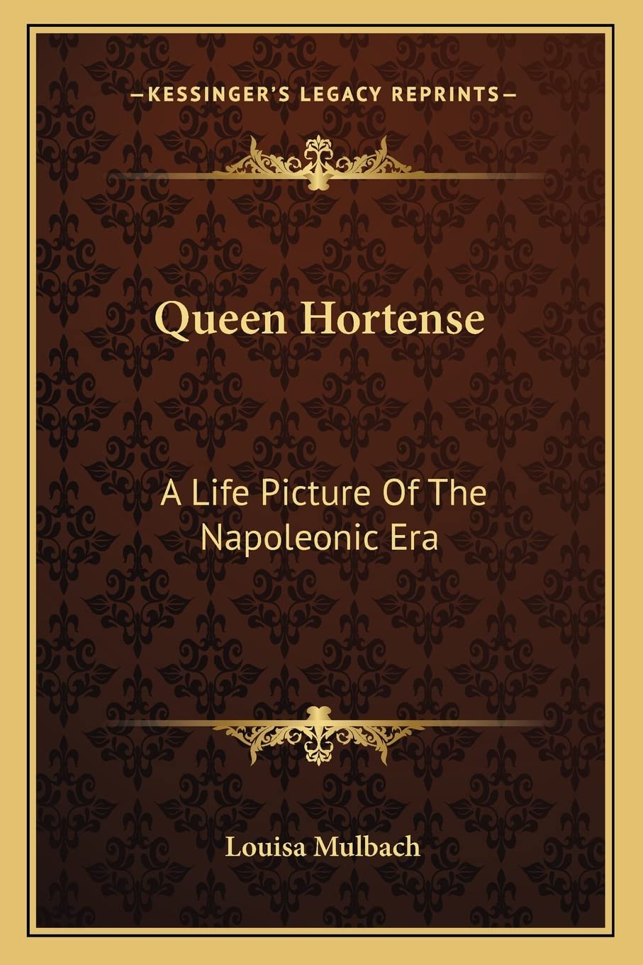 Queen Hortense: A Life Picture Of The Napoleonic Era Contemporary literature