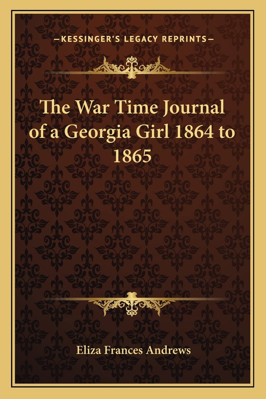The War Time Journal of a Georgia Girl 1864 to 1865 Contemporary literature Books