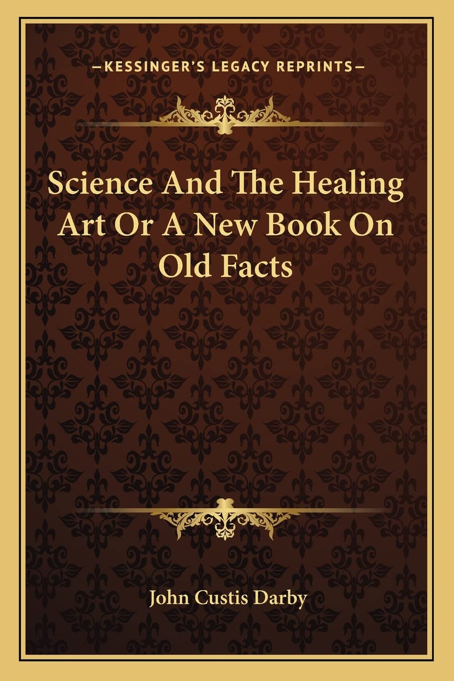 Science And The Healing Art Or A New Book On Old Facts Medicine