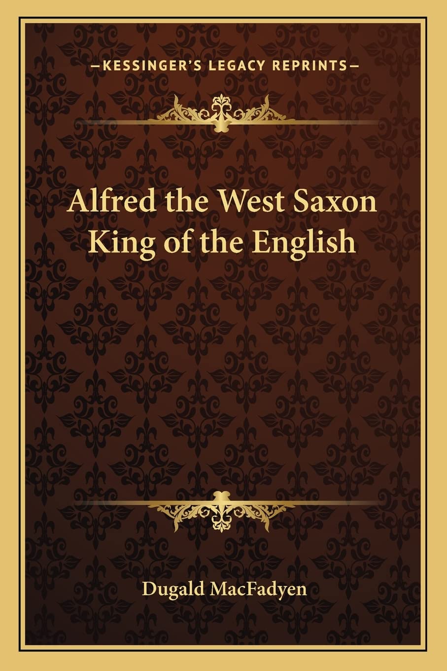 Alfred the West Saxon King of the English Contemporary literature