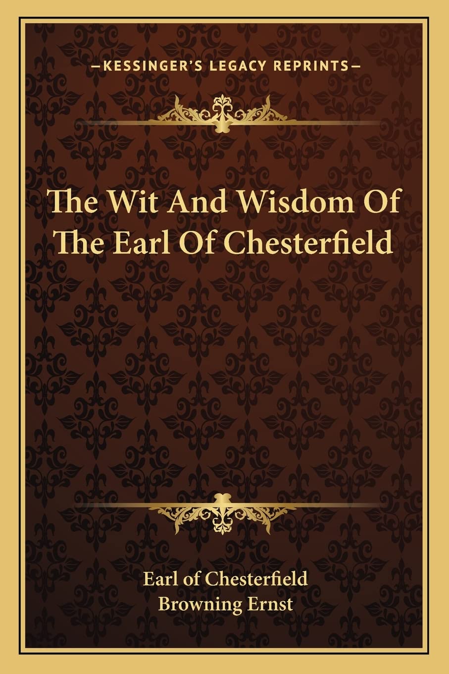 The Wit And Wisdom Of The Earl Of Chesterfield International