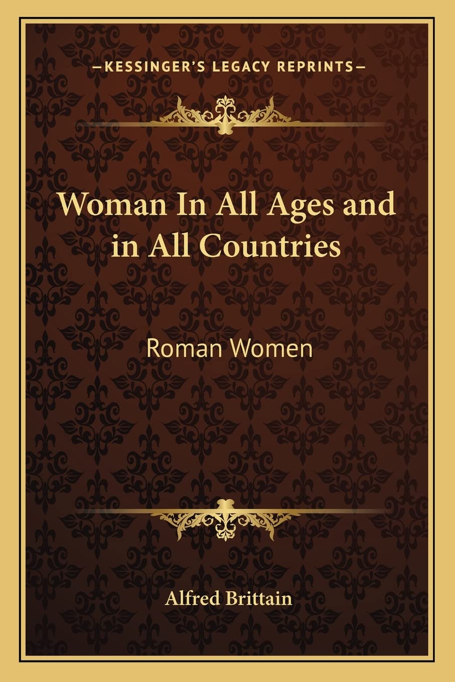 Woman In All Ages and in All Countries: Roman Women Law
